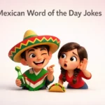 Mexican Word of the Day Jokes