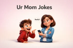 Ur Mom Jokes
