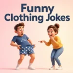 Funny Clothing Jokes