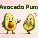 Avocado Puns