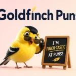 Goldfinch Puns