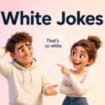 White Jokes